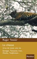 La chasse, virus de toute une vie, Afrique, amérique, europe de l'est, océanie