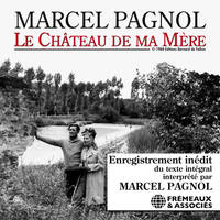 Le Château de ma Mère, Lu par Marcel Pagnol