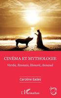 Cinéma et mythologie, Varda, Resnais, Honoré, Annaud