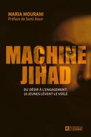 Machine Jihad, Du désir à l'engagement: 10 jeunes lèvent le voile