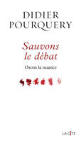 Sauvons le débat, Osons la nuance