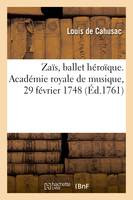 Zaïs, ballet héroïque. Académie royale de musique, 29 février 1748, Remis au théâtre le mardi 19 mai 1761