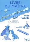 J'apprends les maths avec picbille CP. Livre du maître, livre du maître