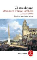 Mémoires d'outre-tombe., Tome III, Livres XXV à XXXIII, Mémoires d'outre-tombe (Tome 3), livres XXV à XXXIII