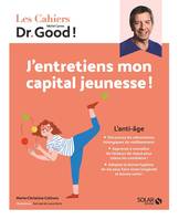 Cahier Dr Good - J'entretiens mon capital jeunesse !