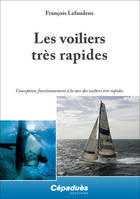 Les voiliers très rapides - Conception, fonctionnement à la mer des voiliers très rapides, conception, fonctionnement à la mer des voiliers rapides