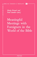 Meaningful Meetings with Foreigners in the World of the Bible, Essays in Honour of Klaas Spronk on the Occasion of His Retirement