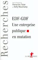 EDF-GDF : une entreprise publique en mutation, une entreprise publique en mutation