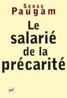 Le salarié de la précarité, Les nouvelles formes de l'intégration professionnelle