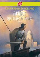 3, Arthur - Tome 3 - Un croisé à Venise, Volume 3, Un croisé à Venise