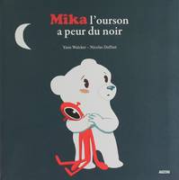 MIKA L OURSON A PEUR DU NOIR