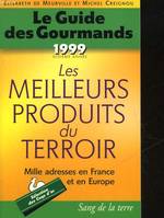 Le guide des gourmands, les meilleurs produits du terroir