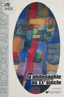 La Philosophie au XXe siècle, Introduction à la pensée philosophique contemporaine