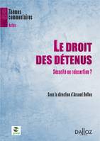 Le droit des détenus, Sécurité ou réinsertion ?