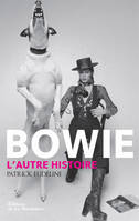 Bowie, L'autre histoire