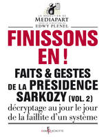 Finissons-en!. Faits et gestes de la présidence Sarkozy (vol 2), Faits et gestes de la présidence Sarkozy (vol 2)