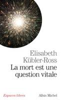 La Mort est une question vitale, L'accompagnement des mourants pour changer de la vie