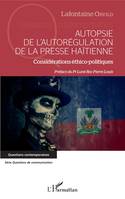 Autopsie de l'autorégulation de la presse Haïtienne, Considération éthico-politiques