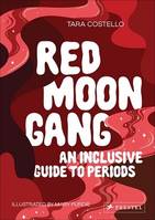 Red Moon Gang : An Inclusive Guide to Periods /anglais