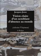 Vision claire d'un semblant d'absence au monde