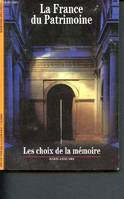 La france du patrimoine - collection decouvertes gallimard / CNMHS - mémoire des lieux - N°291, les choix de la mémoire