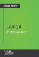 L'Amant de Marguerite Duras (Analyse approfondie), Approfondissez votre lecture de cette œuvre avec notre profil littéraire (résumé, fiche de lecture et axes de lecture)