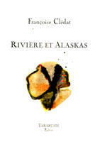 RIVIERE & ALASKAS - Françoise Clédat