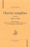 Oeuvres complètes / Théophile Gautier, Section III, Théâtre et ballets, Oeuvres complètes, Théâtre et ballets