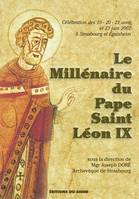 Le millénaire du pape saint Léon IX, célébration des 19-20-21 avril et 23 juin à Strasbourg et Eguisheim