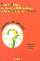 Trucs et astuces en chirurgie orthopédique et traumatologique, [Tome 4], TRUCS ET ASTUCES EN CHIRURGIE ORTHOPEDIQUE ET TRAUMATOLOGIQUE TOME 4