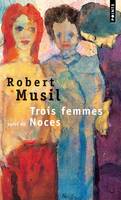 Points Trois Femmes. Suivi de : Noces, nouvelles