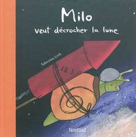 MILO VEUT DECROCHER LA LUNE