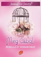 6, Journal d'une princesse - Tome 6 - Rebelle et romantique, Volume 6, Rebelle et romantique