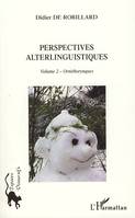 Perspectives alterlinguistiques Volume 2, Ornithorynques