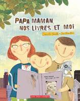 Papa, maman, nos livres et moi