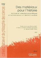 Cahiers d'histoire et de philosophie des sciences, n°48, Des matériaux pour l'histoire. Archives et collections scientifiques et techniques du XVIIIe siècle à nos jours