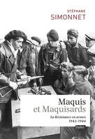 Maquis et maquisards, La résistance en armes 1942-1944