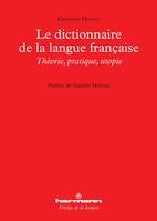 Le dictionnaire de la langue française, Théorie, pratique, utopie