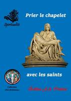 Prier le chapelet avec les saints