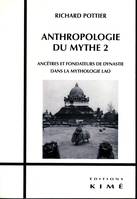 ANTHROPOLOGIE DU MYTHE 2, Ancêtres et fondateurs de dynastie dans la mythologie Lao
