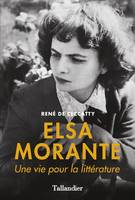 Elsa Morante, Une vie pour la littérature