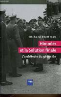 Himmler et la solution finale - l'architecte du génocide, l'architecte du génocide