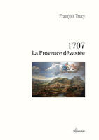 1707, la Provence dévastée