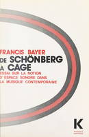 De Schönberg à Cage, Essai sur la notion d'espace sonore dans la musique contemporaine