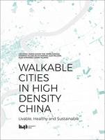 Walkable Cities in High Density China /anglais