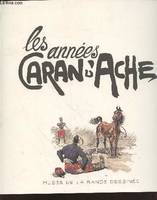 Les années Caran d'Ache, [exposition, Musée de la bande dessinée, Angoulême, 21 janvier-3 mai 1998]