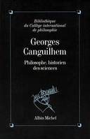 Georges Canguilhem, philosophe, historien des sciences, Philosophe historien des sciences