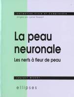 La peau neuronale ou les nerfs à fleur de peau, les nerfs à fleur de peau