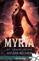 La mère déchue, Myria, T4.5