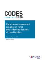 Code essentiel - Code du recouvrement amiable et forcé des créances fiscales et non fiscales, À jour au 1er janvier 2020